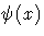 \psi(x)