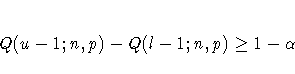 Q(u-1;n,p) - Q(l-1;n,p) \geq 1 - \alpha