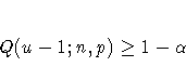 Q(u-1;n,p) \geq 1 - \alpha