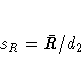 s_R = \bar{R} / d_2
