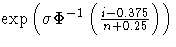 \exp( \sigma\Phi^{-1} (
 \frac{i- 0.375}{n+ 0.25 }
 ) )