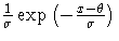 \frac{1}{\sigma}\exp(-\frac{x-\theta}{\sigma})