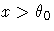 x\gt\theta_0