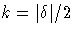 k=|\delta|/2