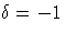 \delta=-1
