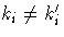 k_i \neq k'_i