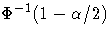 \Phi^{-1}(1-\alpha/2)