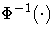 \Phi^{-1}(\cdot)