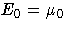 E_{0}=\mu_{0}
