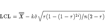 {\rm LCL} = \overline{\overline{X}}-k\hat{\sigma}\sqrt{r(1-(1-r)^{2i})/n(2-r) }