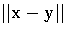 ||{x} - y||