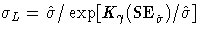 \sigma_{L}=\hat{\sigma}/\exp[K_{\gamma}{\rm (SE}_{\hat{\sigma}})/\hat{\sigma}]