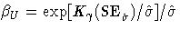 \beta_{U}=\exp[K_{\gamma}{\rm (SE}_{\hat{\sigma}})/\hat{\sigma}]/\hat{\sigma}