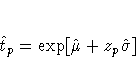 \hat{t}_{p} = \exp[\hat{\mu} + z_{p}\hat{\sigma}] 