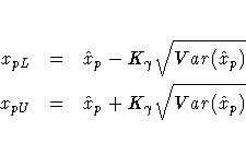 x_{pL} & = & \hat{x}_{p} - K_{\gamma}\sqrt{Var(\hat{x}_{p})} \
x_{pU} & = & \hat{x}_{p} + K_{\gamma}\sqrt{Var(\hat{x}_{p})}