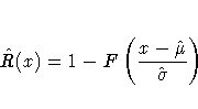 \hat{R}(x)=1-F(\frac{x-\hat{\mu}}{\hat{\sigma}})