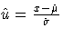 \hat{u}=\frac{x-\hat{\mu}}{\hat{\sigma}}
