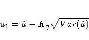 u_{1}=\hat{u} - K_{\gamma}\sqrt{Var(\hat{u})}