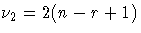 \nu_{2}=2(n-r+1)