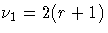 \nu_{1}=2(r+1)