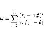 Q=\sum_{i=1}^K\frac{(r_{i}-n_{i}\hat{p})^2}{n_{i}\hat{p}(1-\hat{p})}