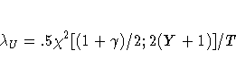\lambda_{U}=.5\chi^2[(1+\gamma)/2;2(Y+1)]/T 