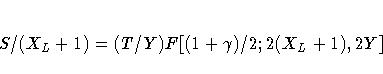 S/(X_{L}+1)=(T/Y)F[(1+\gamma)/2;2(X_{L}+1),2Y] 