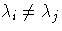 \lambda_{i}\neq \lambda_{j}