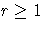 r\ge1