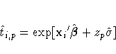 \hat{t}_{i,p}=\exp[{x_{i}}'\hat{{\beta}}+ z_{p}\hat{\sigma}] 