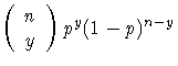 (n \ y )p^y(1-p)^{n-y}