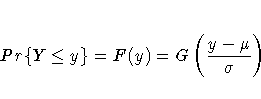 Pr\{Y \leq y\} = F(y) = G(\frac{y-\mu}{\sigma}) 