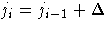 j_{i}=j_{i-1}+\Delta