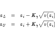 a_{L} & = & a_{i} - K_{\gamma}\sqrt{v(a_{i}}) \ 
 a_{U} & = & a_{i} + K_{\gamma}\sqrt{v(a_{i}}) 