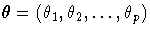 {\theta}=(\theta_{1}, \theta_{2},  ... , \theta_{p})