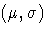 (\mu, \sigma)