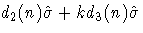 d_{2}(n)\hat{\sigma}
 + kd_{3}(n)\hat{\sigma}