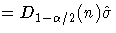 = D_{1-\alpha/2}(n)\hat{\sigma}