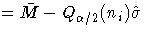 = \bar{M} - Q_{\alpha/2}(n_i)\hat{\sigma}