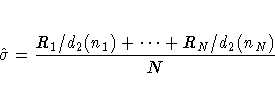 \hat{\sigma} = \frac{R_{1}/d_{2}(n_{1})+ ... + R_{N}/d_{2}(n_{N})}
N