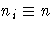 n_{i} \equiv n