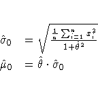 \hat{\sigma}_0 & = \sqrt{ \frac{ \frac{1}n \sum_{i=1}^n x_i^2}
{1 + \hat{\theta}^2 } } \
\hat{\mu}_0 & = \hat{\theta} \cdot \hat{\sigma}_0