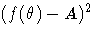 (f(\theta)-A)^2