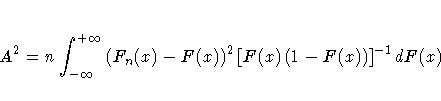 A^2 = n\int_{-\infty}^{+\infty}(F_n(x)-F(x))^2
 [F(x)(1-F(x))]^{-1} dF(x)