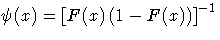 \psi(x) = [F(x)(1-F(x))]^{-1}