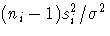 (n_{i}-1)s_{i}^2/\sigma^2