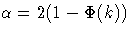\alpha=2(1-\Phi(k))