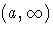 (a,\infty)