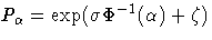 P_{\alpha} = \exp(\sigma \Phi^{-1}(\alpha) + \zeta)