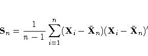 S_n = \frac{1}{n-1} \sum_{i=1}^n
(X_i - {\bar{X}}_n)
(X_i - {\bar{X}}_n)^'